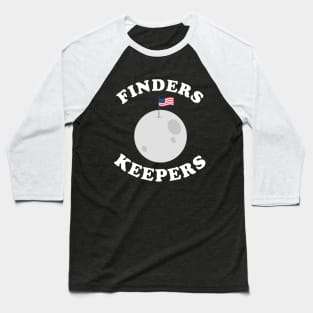 Finders Keepers Funny Moon Flag Baseball T-Shirt